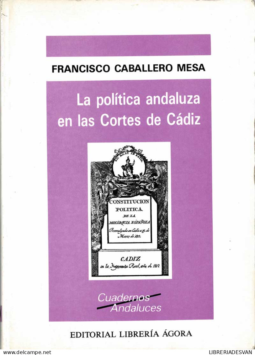 La Política Andaluza En Las Cortes De Cádiz - Francisco Caballero Mesa - Pensées
