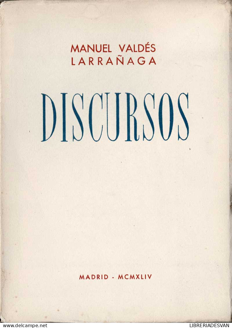 Discursos - Manuel Valdés Larrañaga - Gedachten