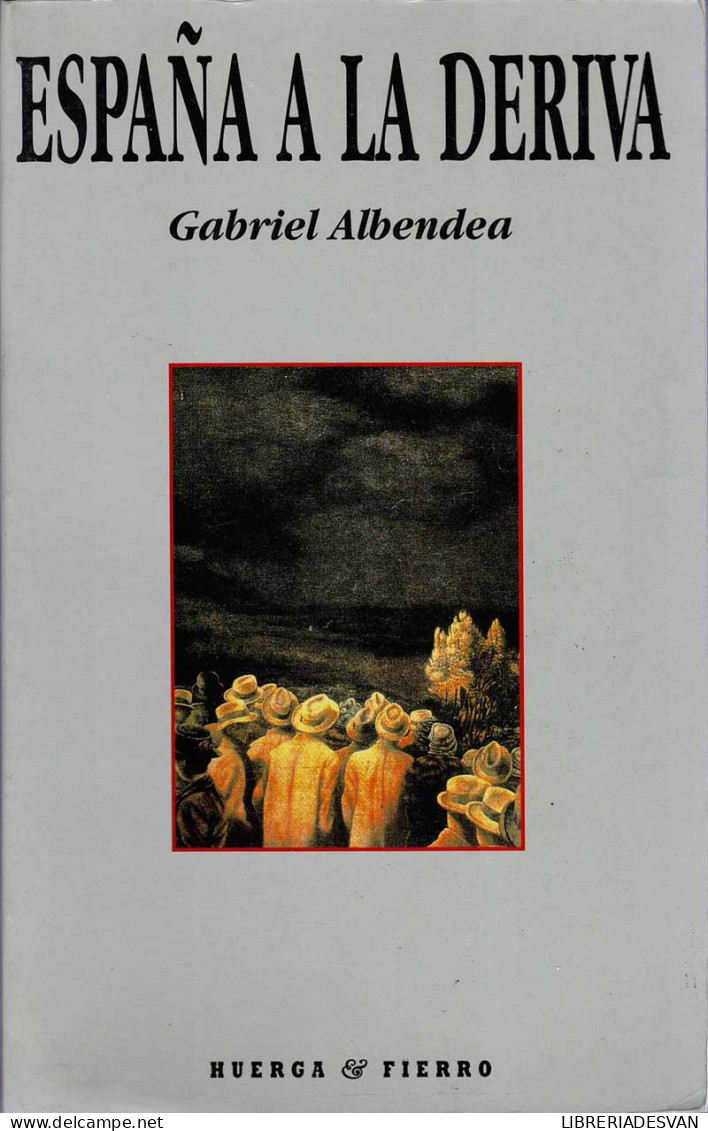 España A La Deriva - Gabriel Albendea - Gedachten
