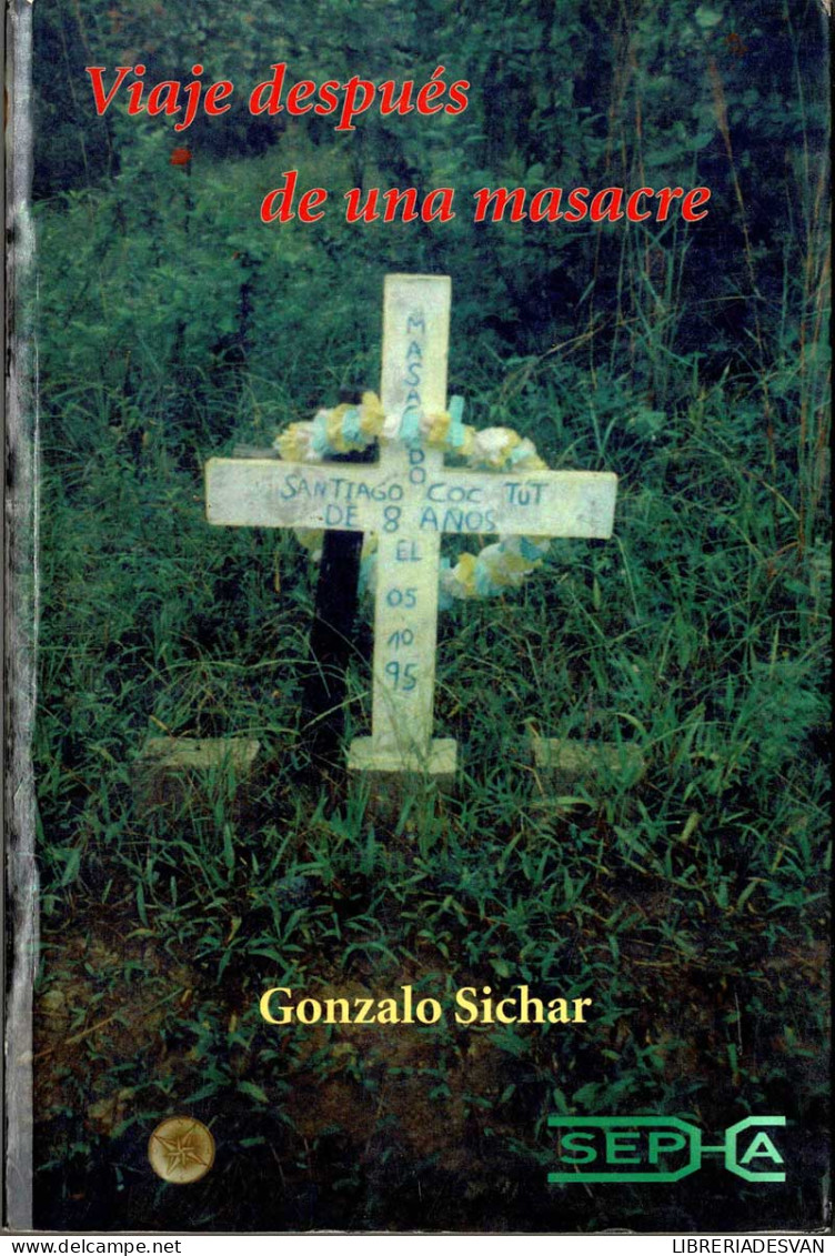 Viaje Después De Una Masacre - Gonzalo Sichar - Pensées