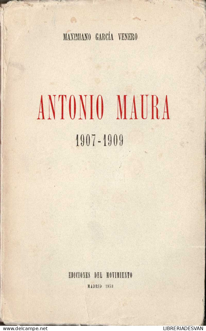 Antonio Maura 1907-1909 - Maximiano García Venero - Thoughts