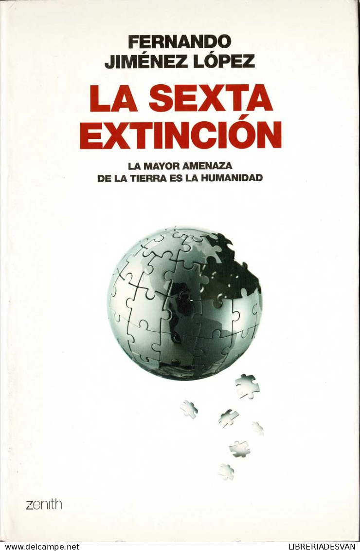 La Sexta Extinción. La Mayor Amenaza De La Tierra Es La Humanidad - Fernando Jiménez López - Pensées