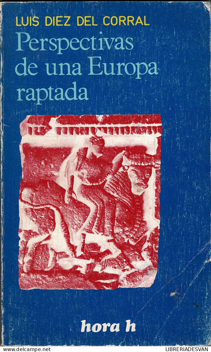 Perspectivas De Una Europa Raptada - Luis Diez Del Corral - Pensées