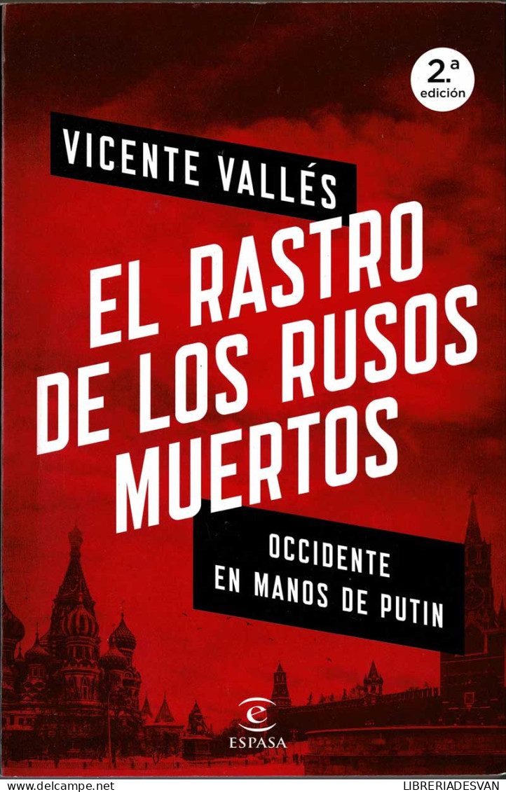 El Rastro De Los Rusos Muertos. Occidente En Manos De Putin - Vicente Vallés - Pensées