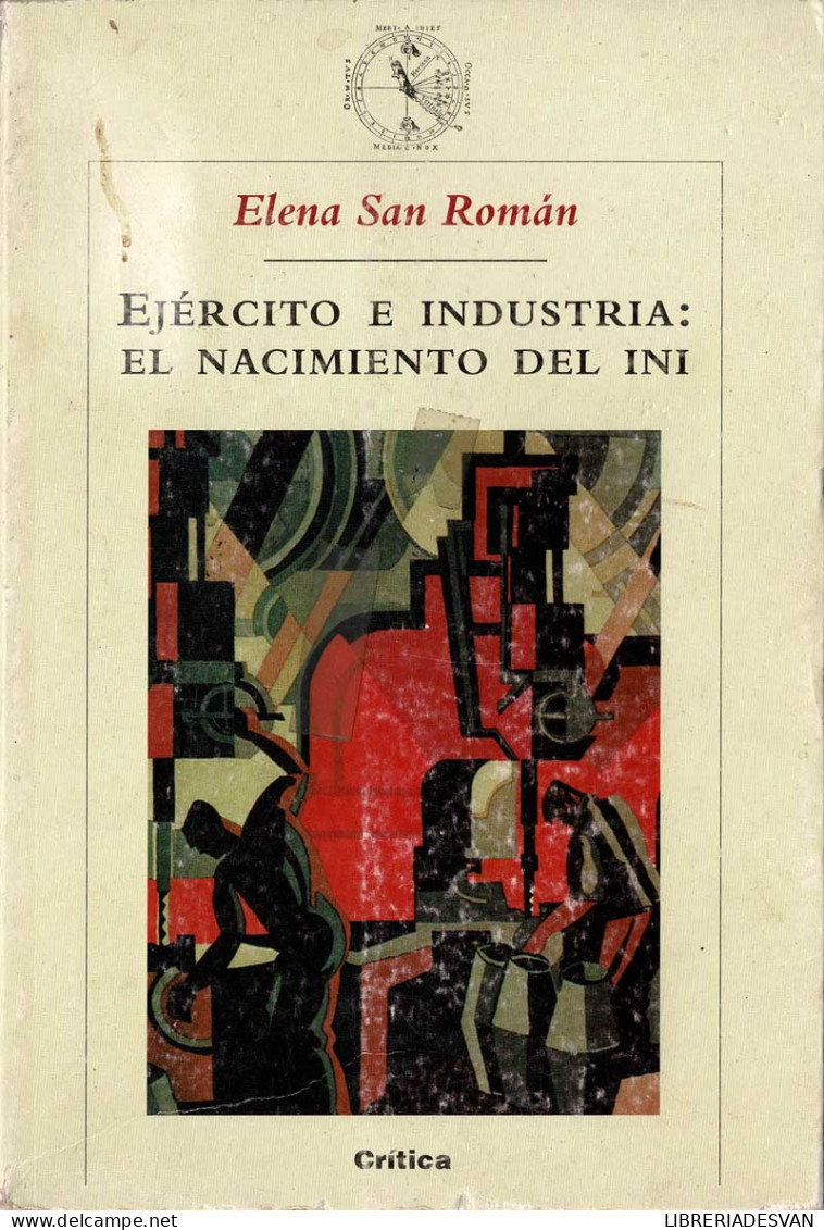 Ejército E Industria: El Nacimiento Del INI - Elena San Román - Pensées