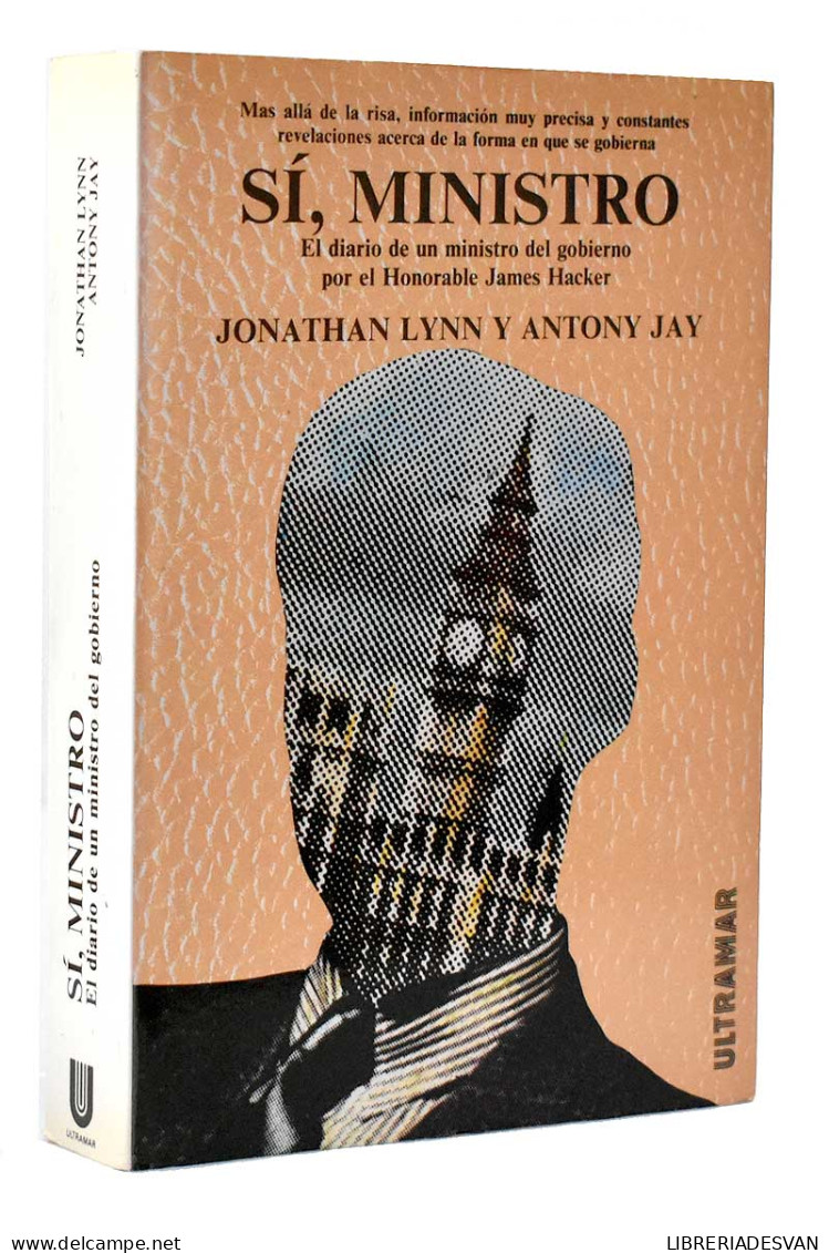 Sí, Ministro. El Diario De Un Ministro Del Gobierno - Jonathan Lynn, Antony Jay - Pensées