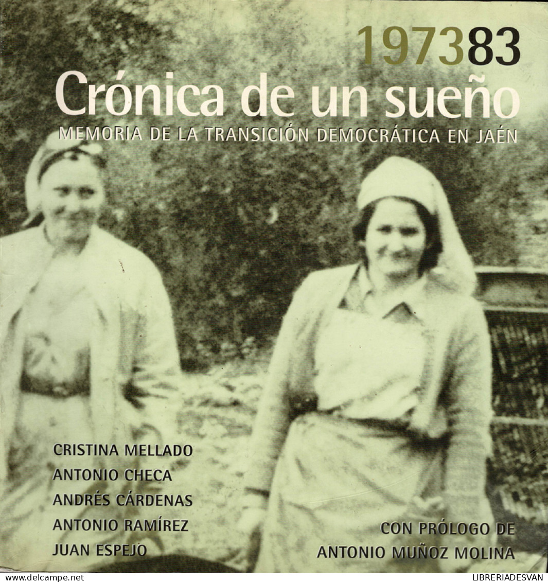 1973-83 Crónica De Un Sueño. Memoria De La Transición Democrática En Jaén - AA.VV. - Gedachten