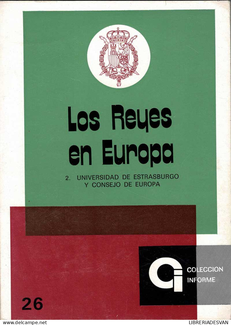 Los Reyes En Europa 2. Universidad De Estrasburgo Y Consejo De Europa - Pensamiento