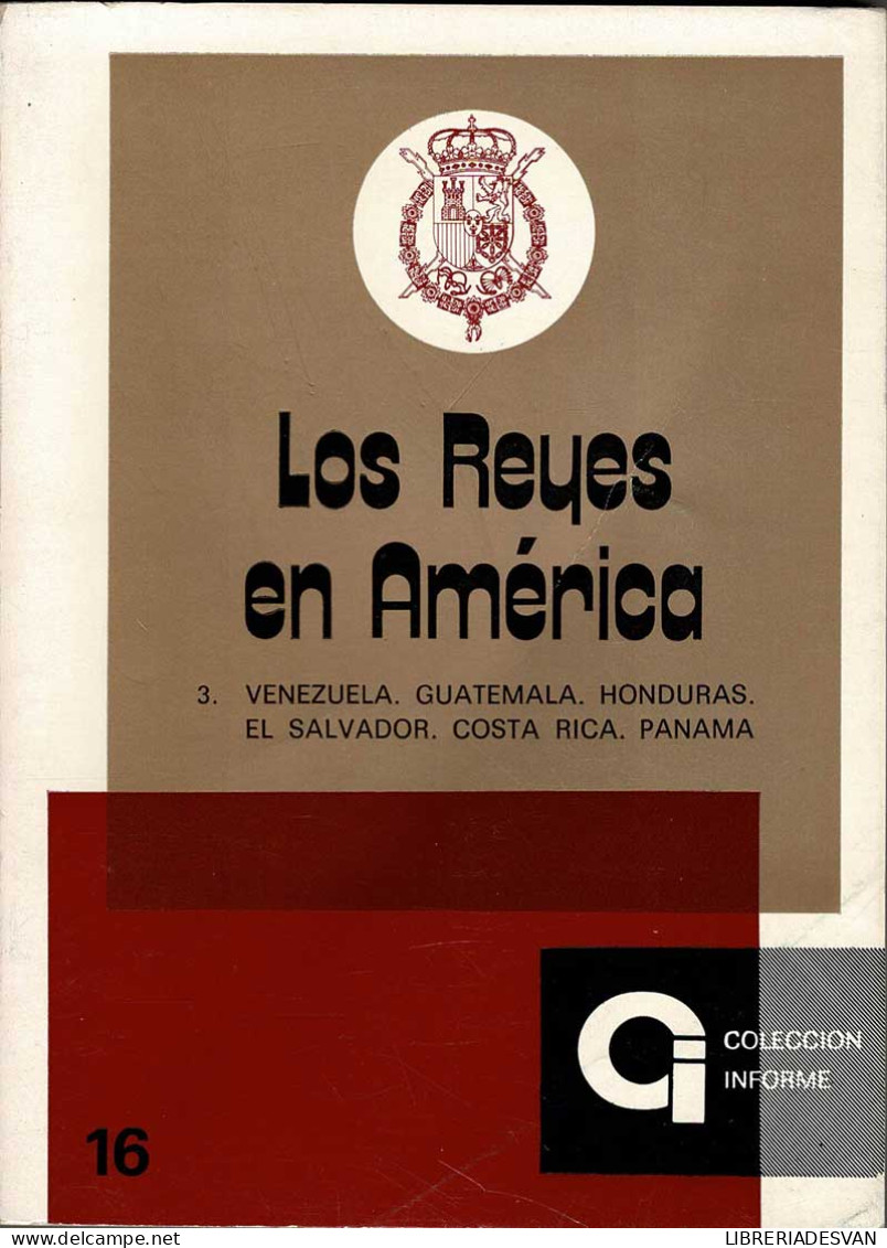 Los Reyes En América Vol. 3. Venezuela. Guatemala. Honduras. El Salvador. Costa Rica. Panamá - Pensamiento