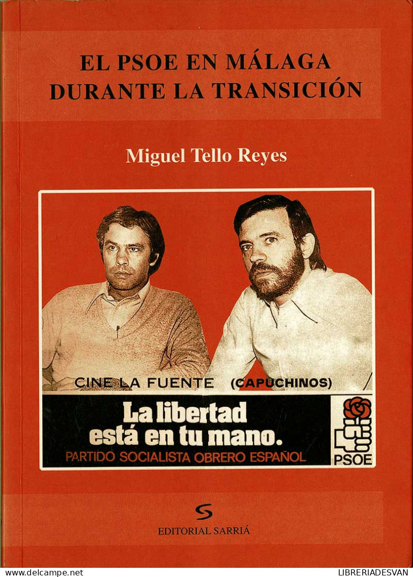 El PSOE En Málaga Durante La Transición (1974-1977) - Miguel Tello Reyes - Pensées