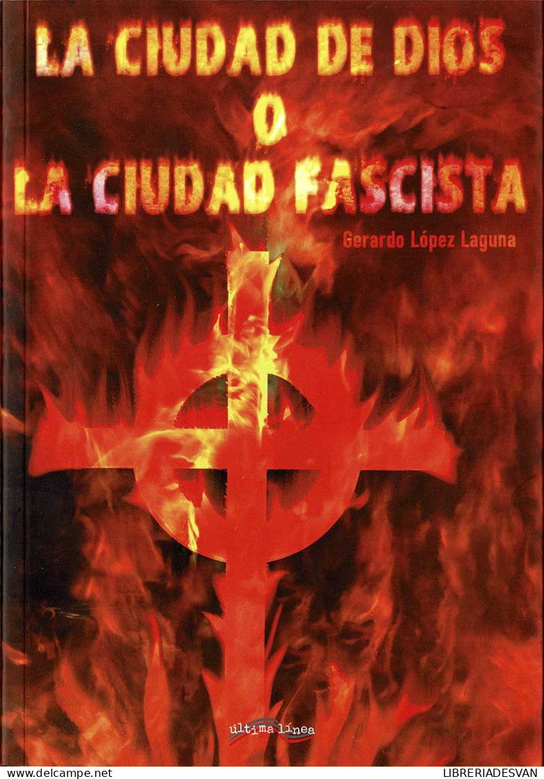 La Ciudad De Dios O La Ciudad Fascista - Gerardo López Laguna - Pensieri