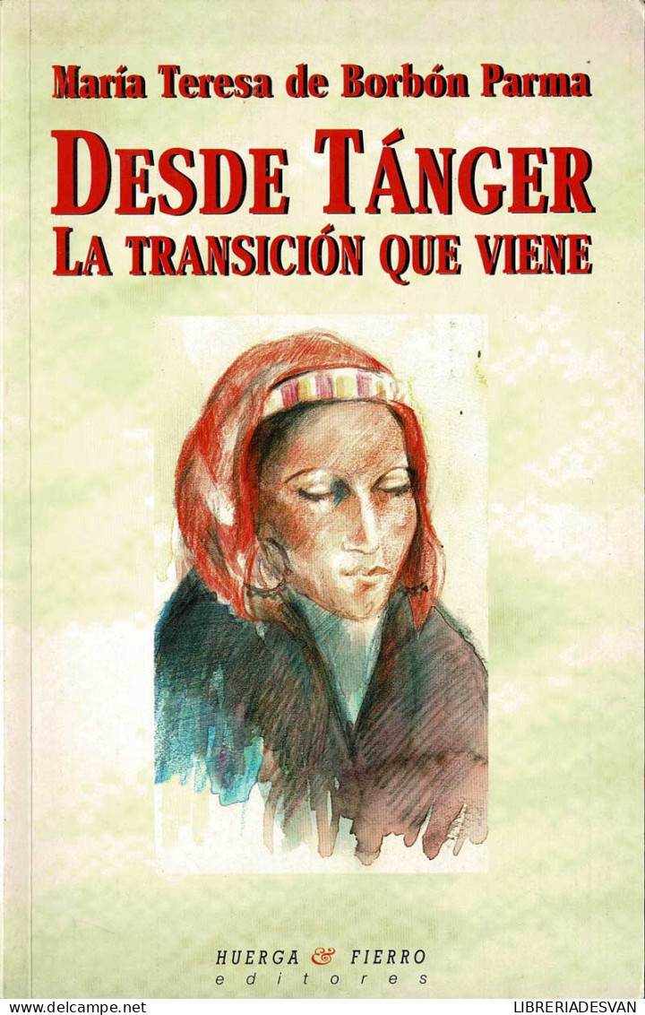 Desde Tánger. La Transición Que Viene (dedicado) - María Teresa De Borbón Parma - Pensieri