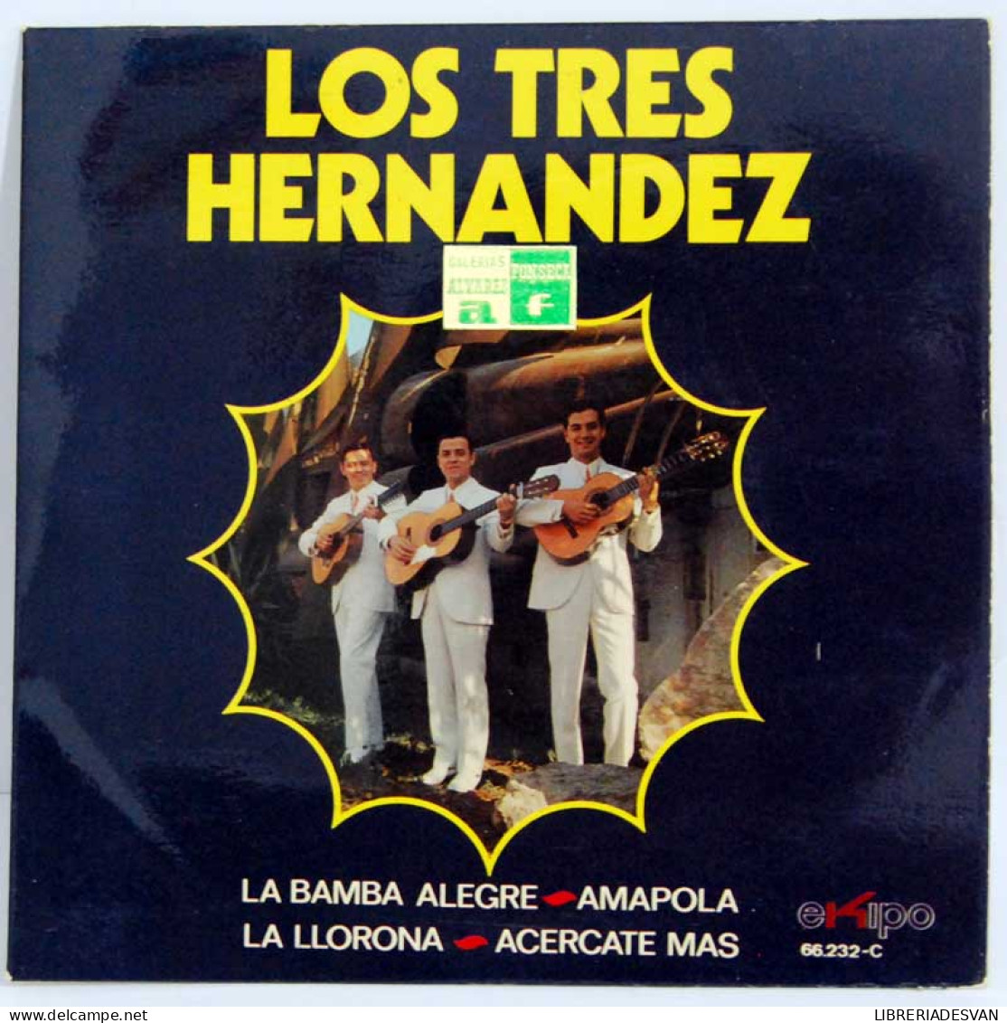 Los Tres Hernandez - La Bamba Alegre / Amapola / La Llorona / Acércate Más - EP - Unclassified