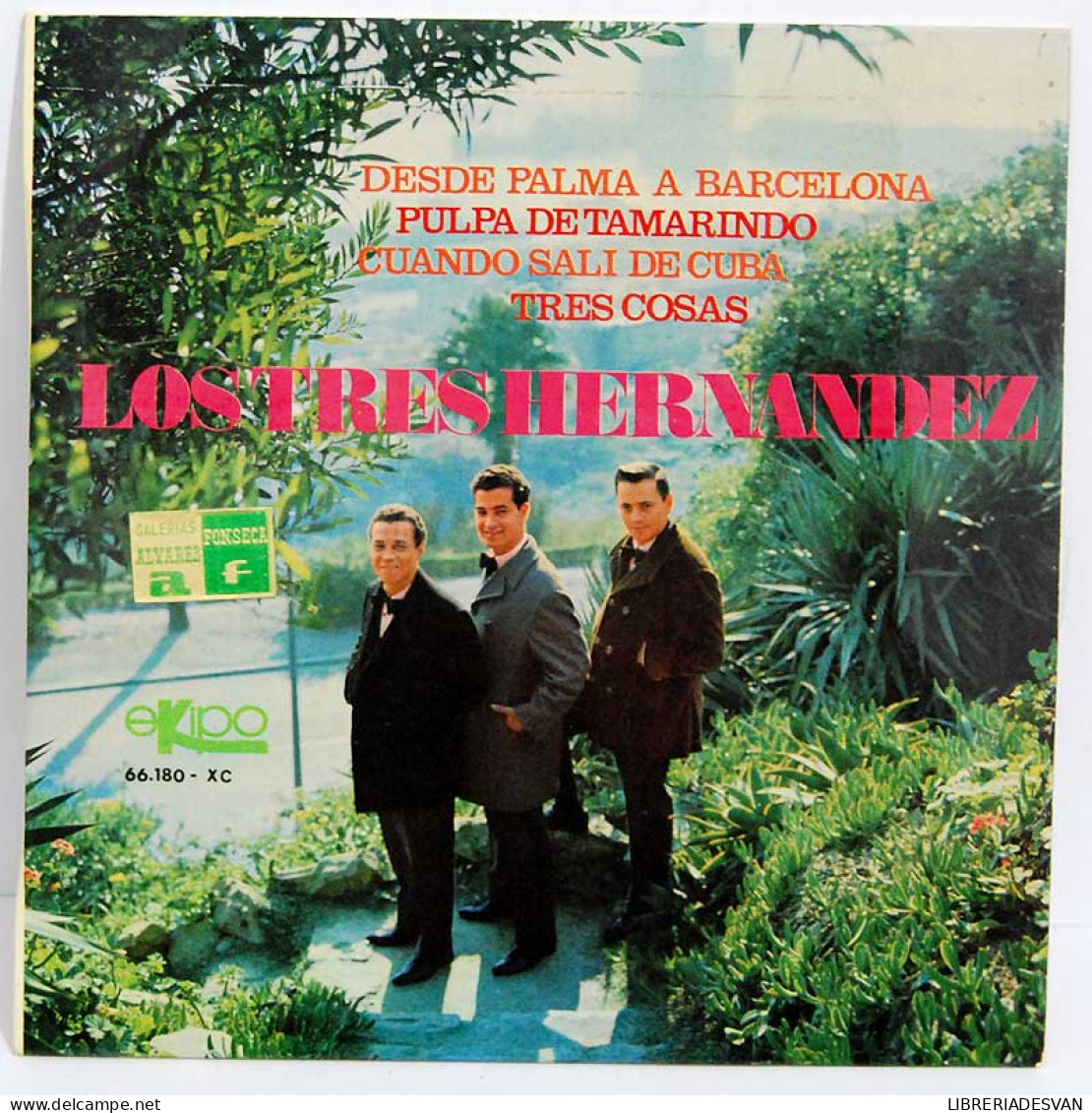 Los Tres Hernandez - Desde Palma A Barcelona / Pulpa De Tamarindo / Cuando Salí De Cuba + 1 - EP - Non Classés