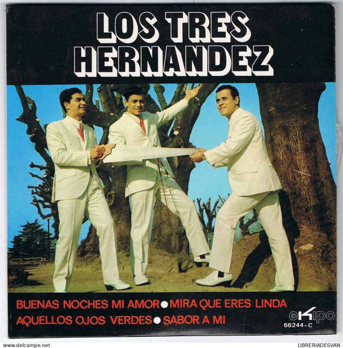Los Tres Hernandez - Buenas Noches Mi Amor / Mira Que Eres Linda / Aquellos Ojos Verdes / Sabor A Mí - EP - Ohne Zuordnung