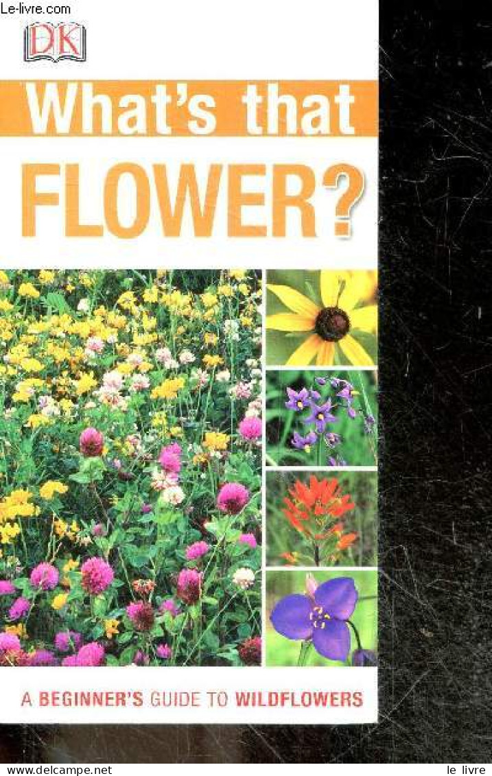 What's That Flower? A Beginner's Guide To Wildflowers - DUDLEY EDMONDSON - 2013 - Language Study