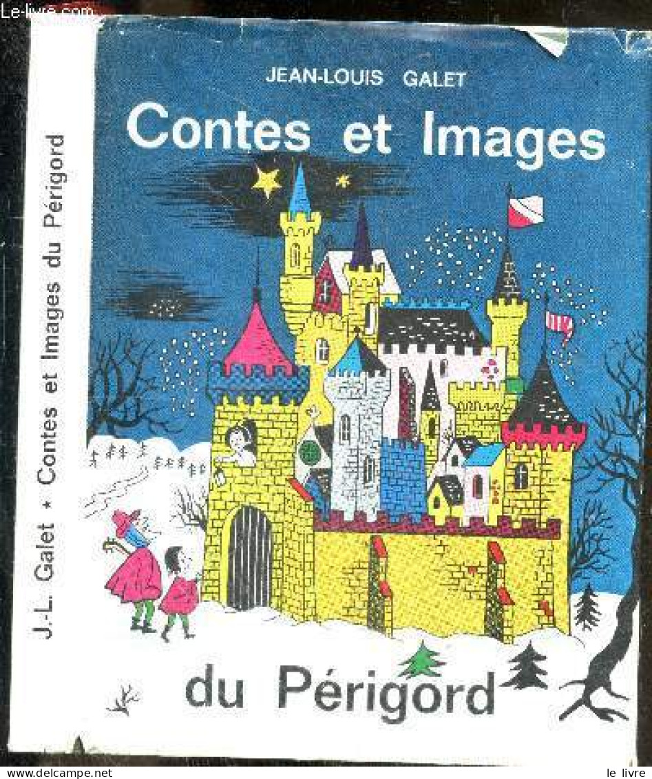 Contes Et Images Du Perigord - GALET JEAN LOUIS- GRING - MAURICE ALBE - 1964 - Contes