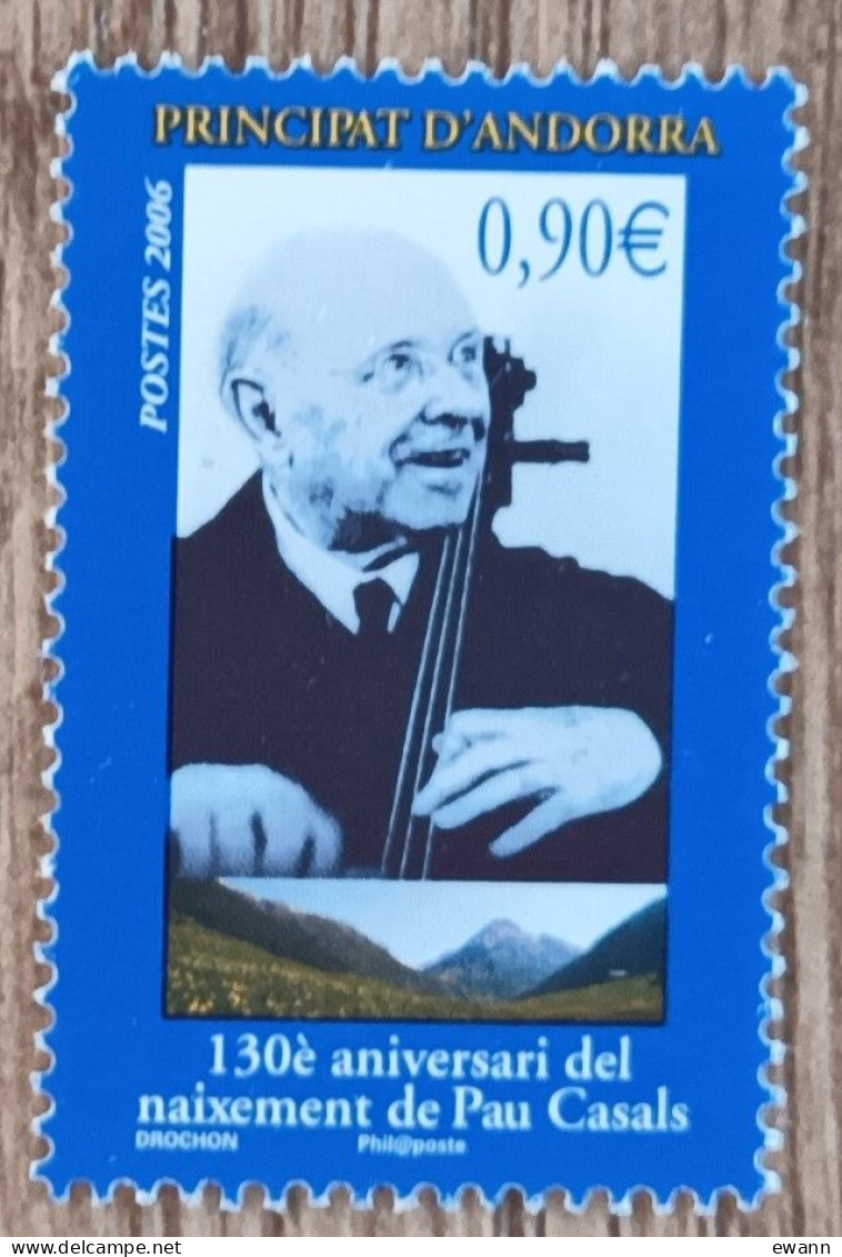 Andorre - YT N°629 - Musique / Pablo Casals - 2006 - Neuf - Unused Stamps