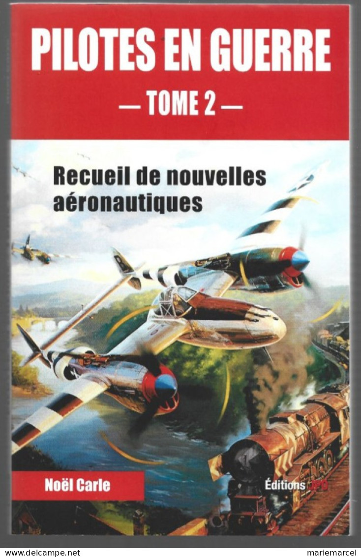 PILOTES EN GUERRE.  TOME 2.  AVION. 2018. - Avión