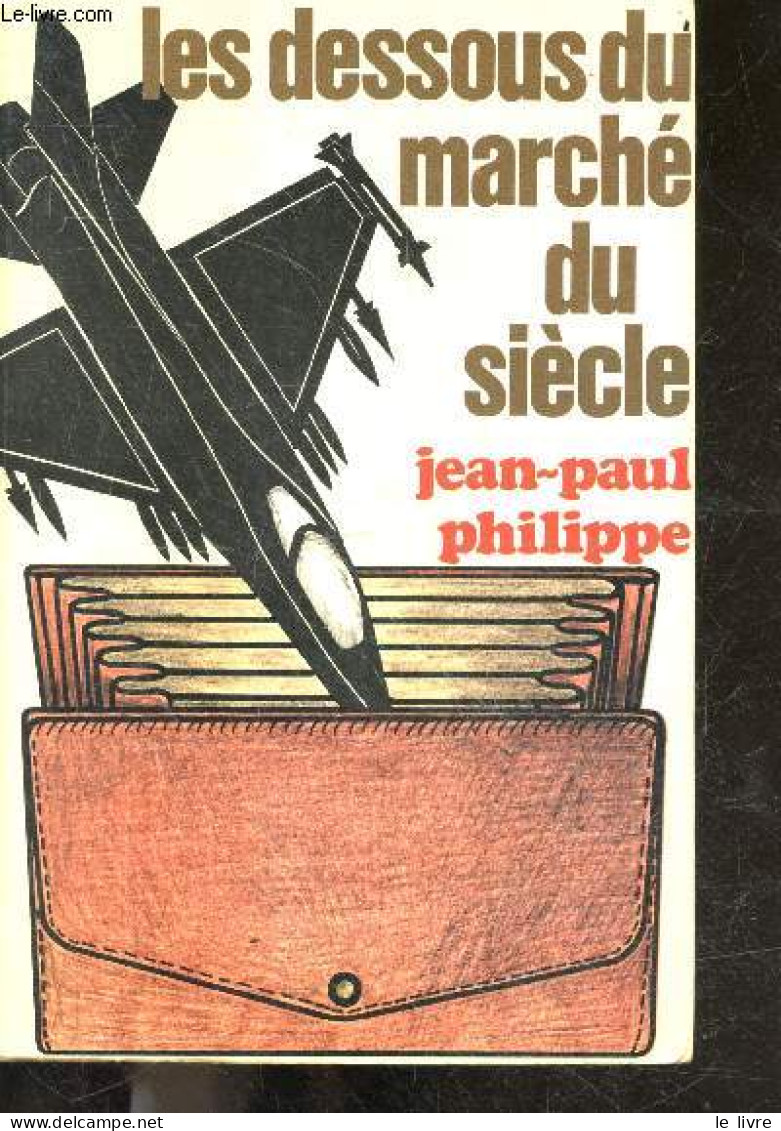 Les Dessous Du Marche Du Siecle - PHILIPPE JEAN PAUL - 1978 - Francese