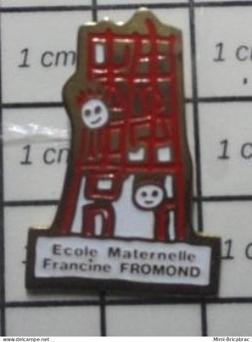 715B Pin's Pins / Beau Et Rare / ADMINISTRATIONS / ECOLE MATERNELLE FRANCINE FROMOND - Administración