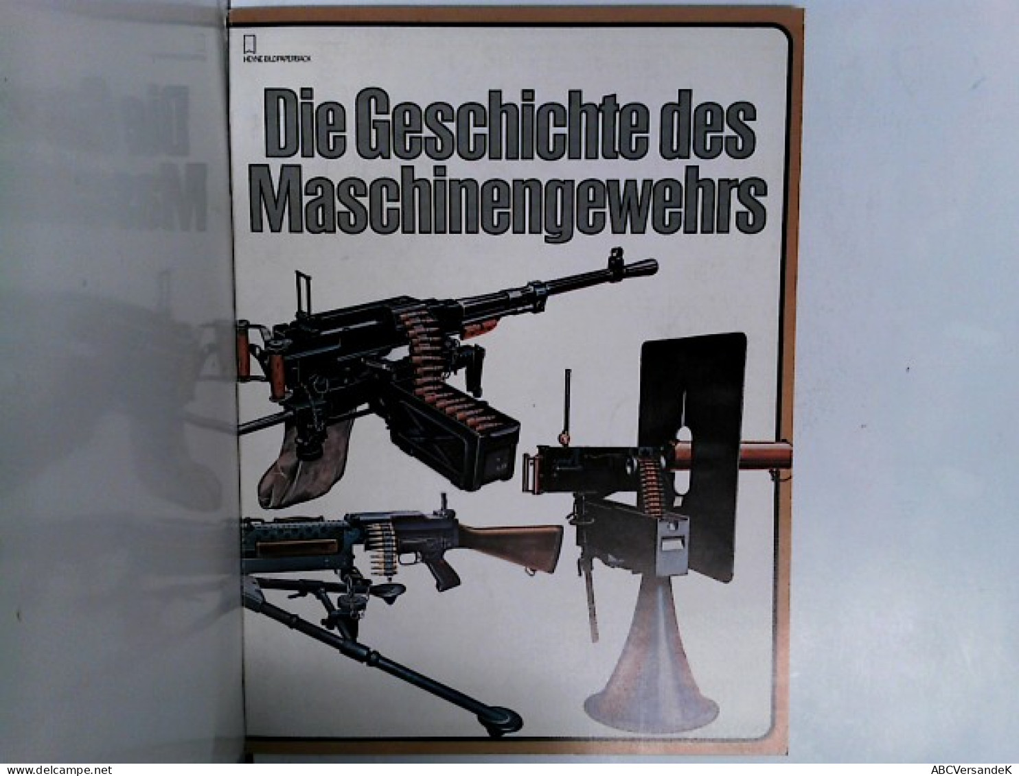 Die Geschichte Des Maschinengewehres - Police & Militaire