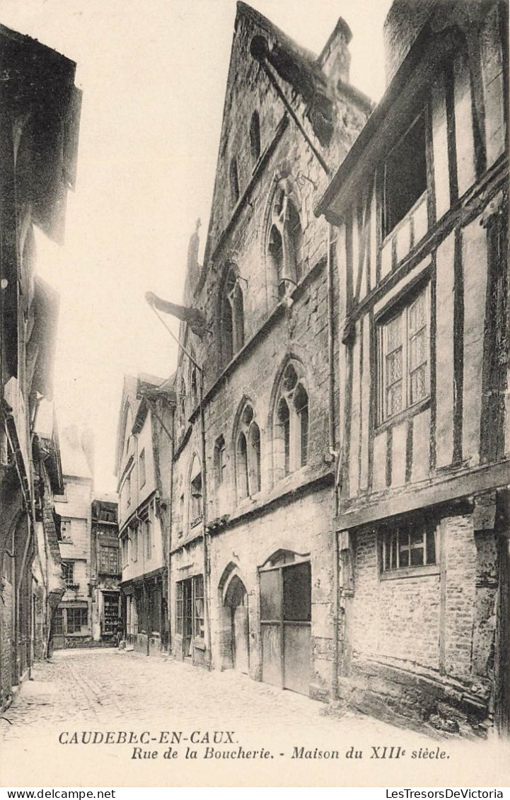 FRANCE - Caudebec En Caux - Vue Sur La Rue De La Boucherie - Maison Du XIIIe Siècle - Carte Postale Ancienne - Rouen