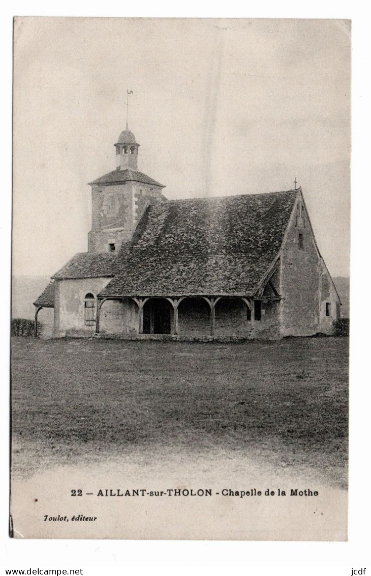 89 AILLANT SUR THOLON - Chapelle De La Mothe N° 22 - Edit Toulot 1919 - Aillant Sur Tholon