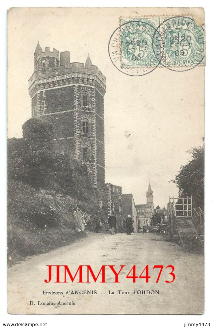 CPA - La Tour D' OUDON En 1906 ( Rue Bien Animée ) Environs D' ANCENIS - Edit. D. Loncin - Oudon