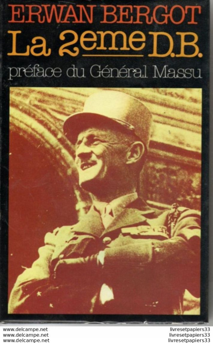 La 2eme D.B Préface Du Générale Massu. Erwan Bergot Presses De La Cité 1980 - Français