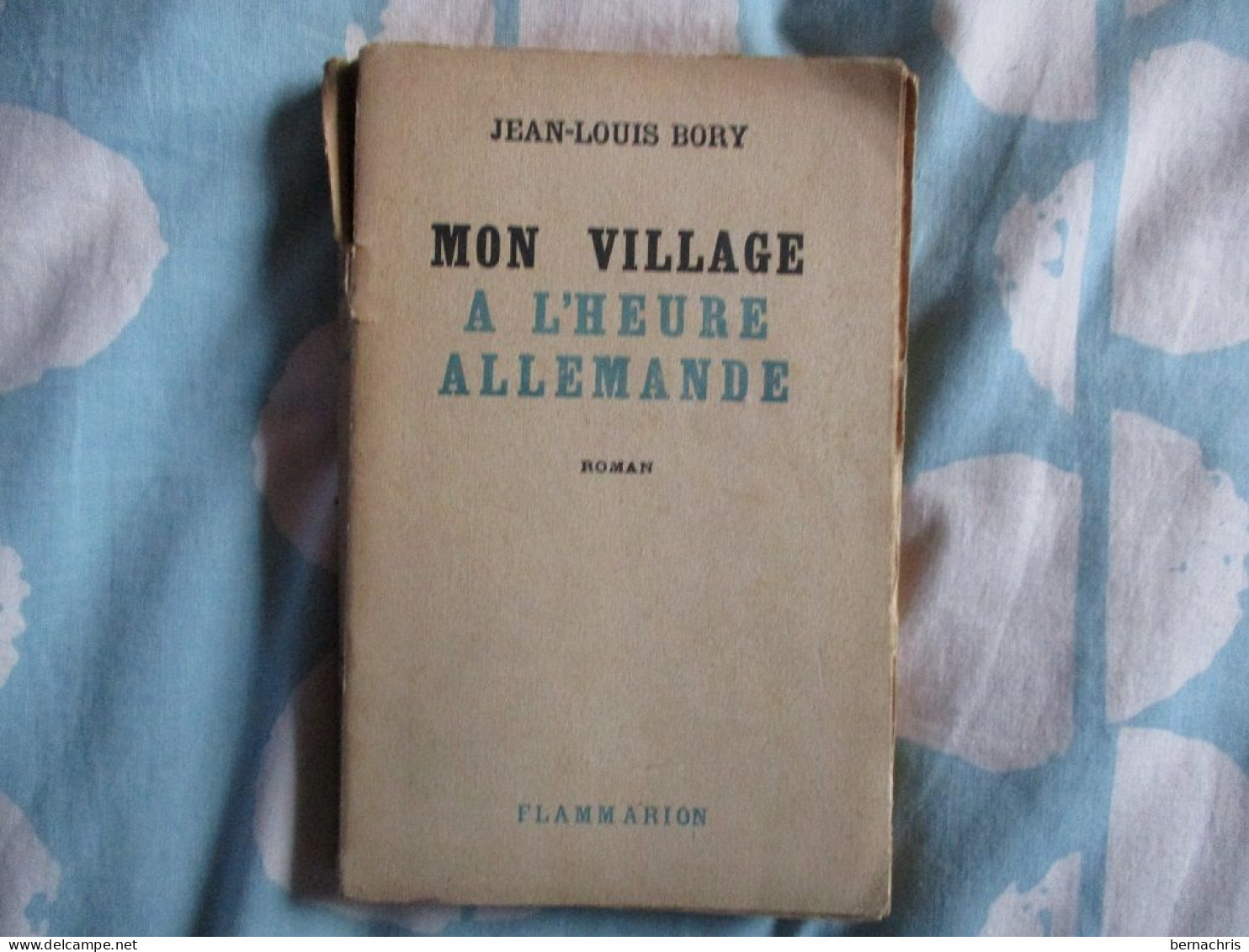 Livre Mon Village à L'heure Allemande De Jean -Louis Bory - Francese