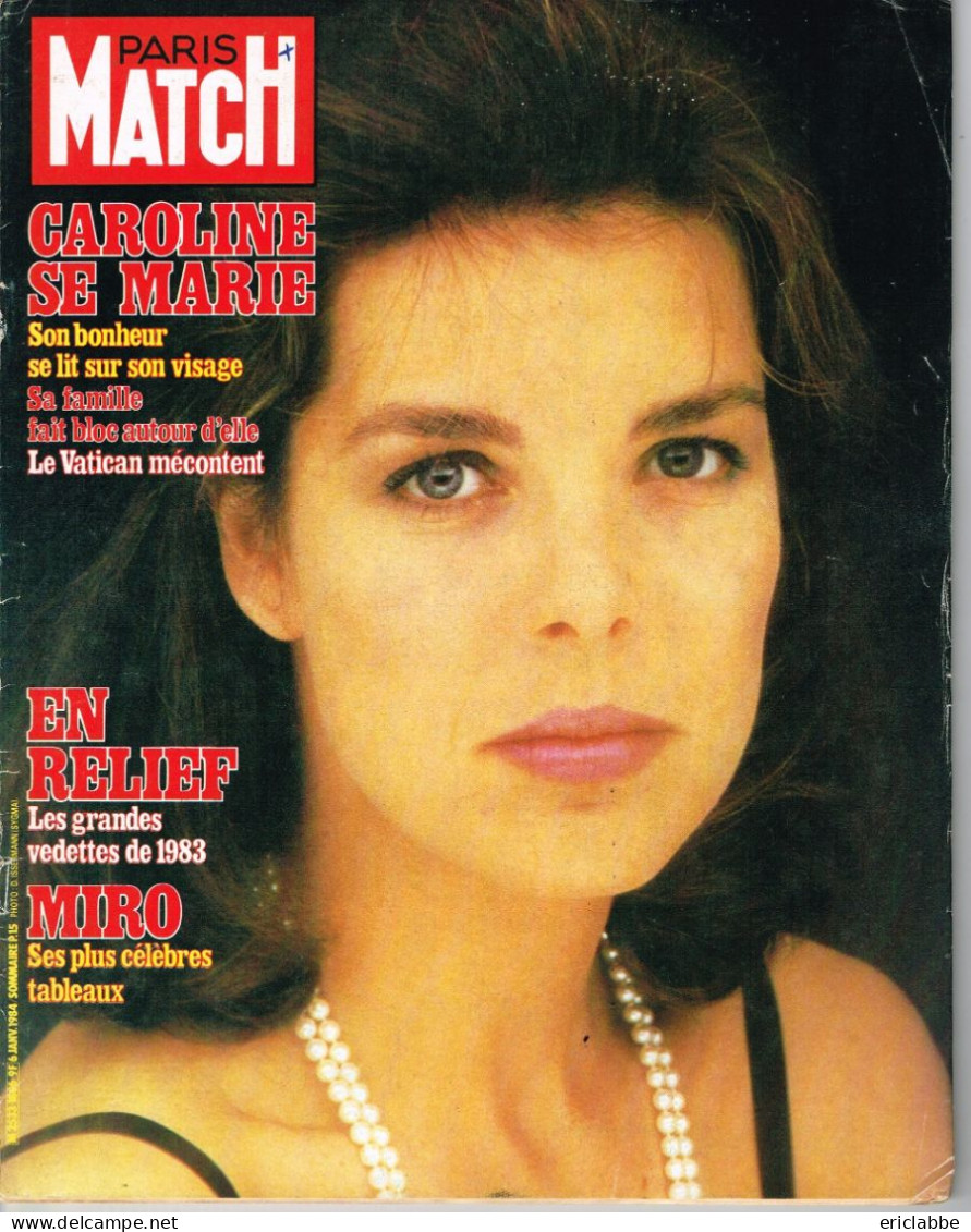 PARIS MATCH N°1806 Du 06 Janvier 1984 Caroline Se Marie - Miro - En Relief, Les Grandes Vedettes De 1983 - Informations Générales