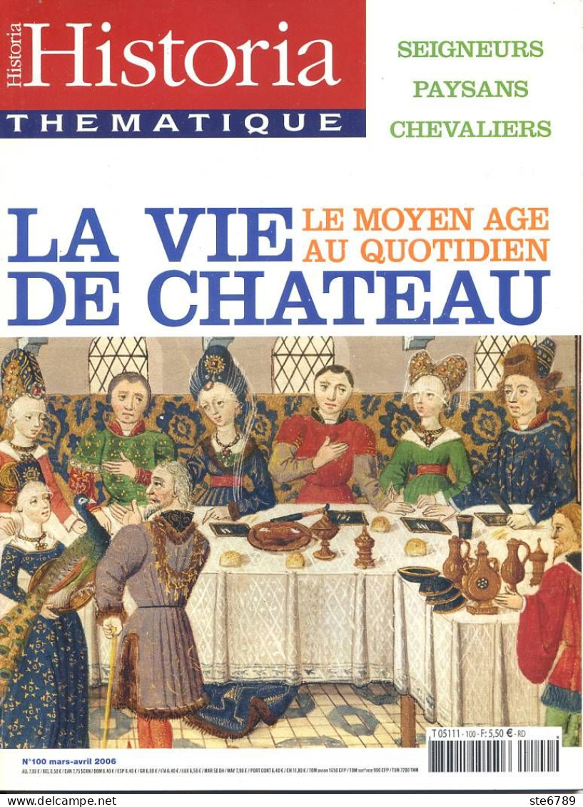 HISTORIA Thematique N° 100 Histoire  LA VIE DE CHATEAU Moyen Age , Seigneurs Paysans Chevaliers , La Garnison - History