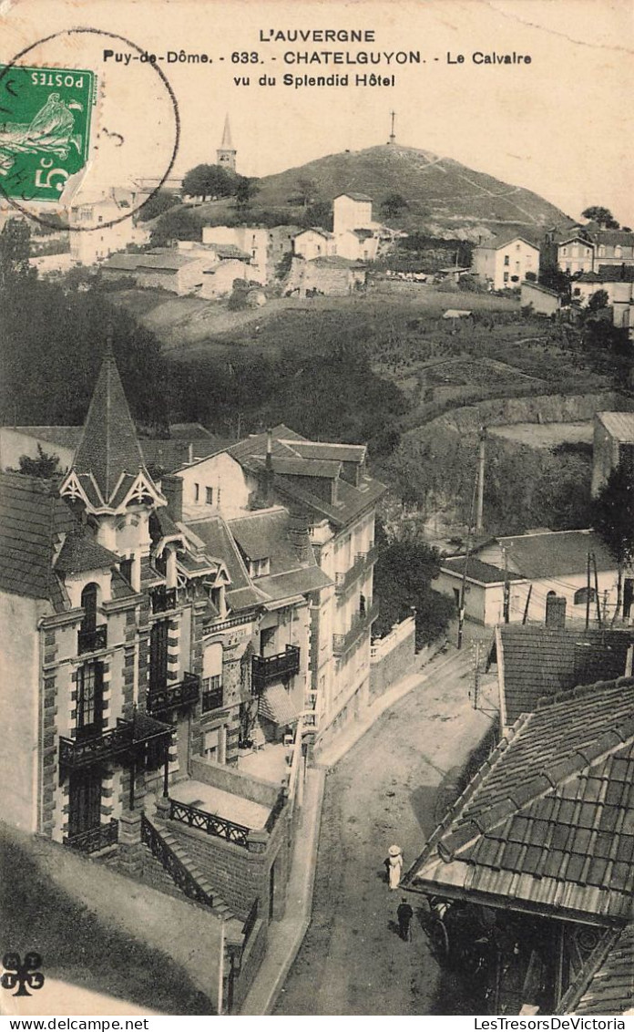 FRANCE - Chatel Guyon - Le Calvaire Vu Du Splendid Hôtel - Carte Postale Ancienne - Châtel-Guyon