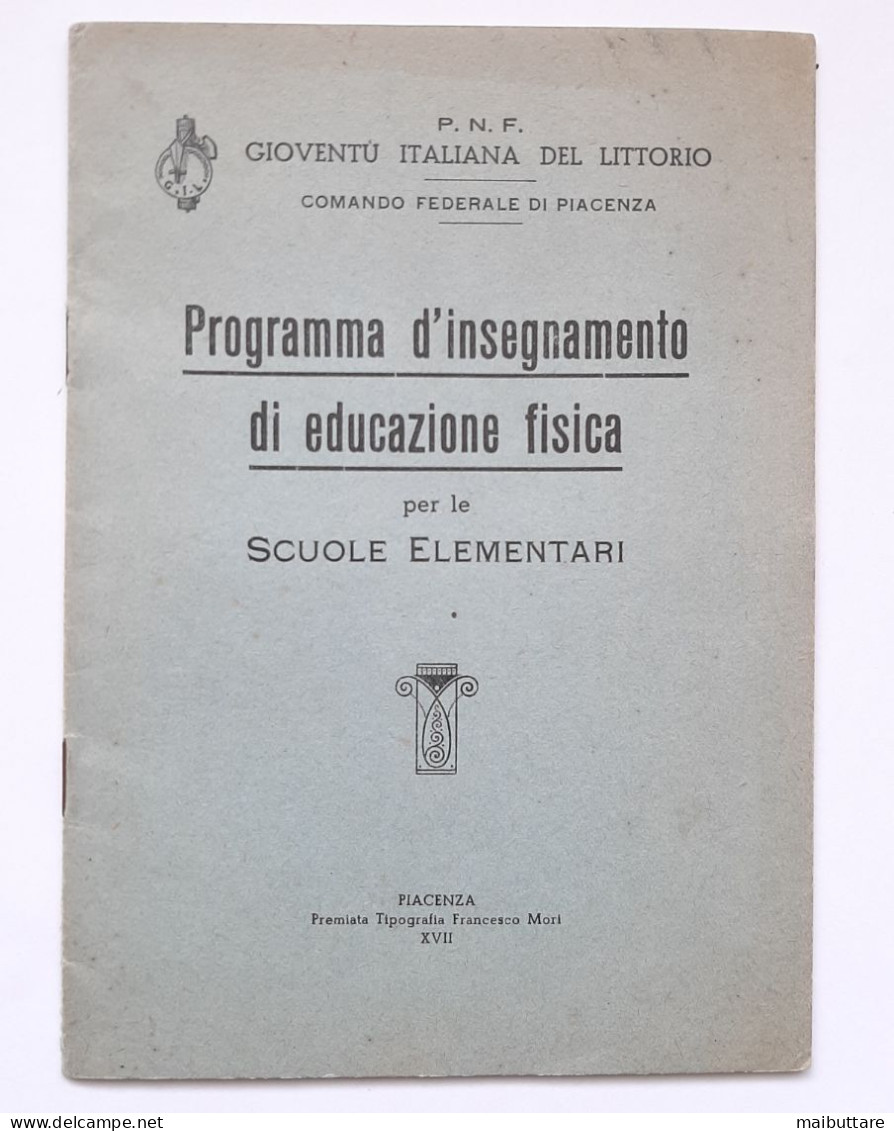Opuscolo Programma D'insegnamento Di Educazione Fisica Per Le Scuole Elementari P.N.F Gioventù Italiana Del Littorio - Oorlog 1939-45