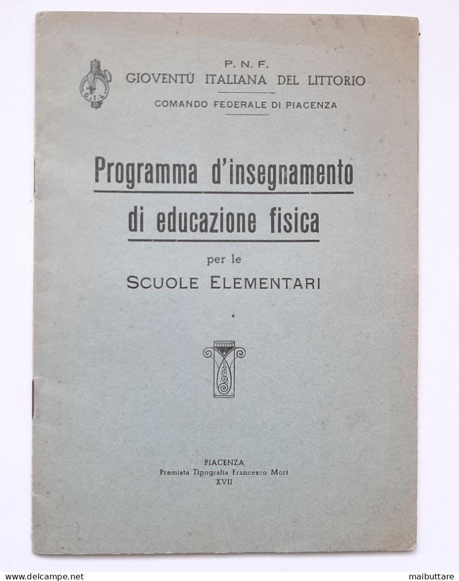 Opuscolo Programma D'insegnamento Di Educazione Fisica Per Le Scuole Elementari P.N.F Gioventù Italiana Del Littorio - Guerra 1939-45