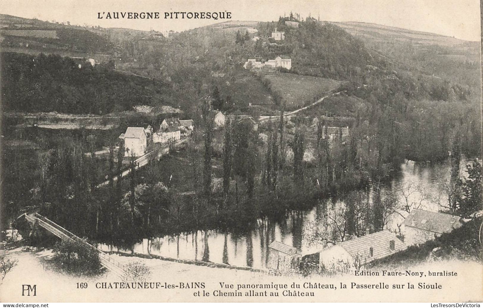 FRANCE - Chateauneuf Les Bains - Vue Panoramique Du Château, La Passerelle Sur La Sioule - Carte Postale Ancienne - Andere & Zonder Classificatie