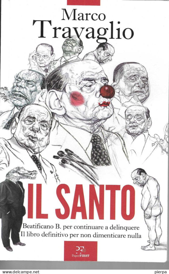 MARCO TRAVAGLIO - IL SANTO - EDIZIONE PAPERFIRST 07/2023 -PAG. 521- FORMATO 14X21X4 - USATO COME NUOVO - Society, Politics & Economy