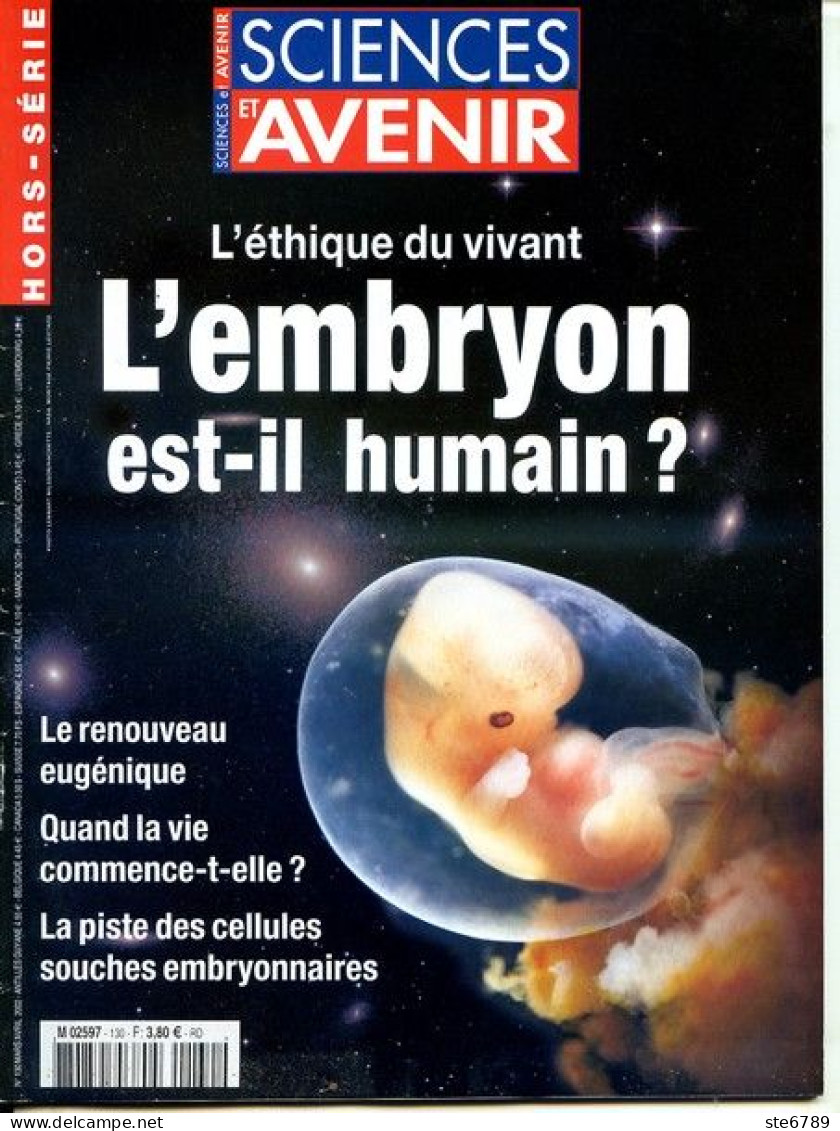 Sciences Et Avenir N° 130 Hors Série 2002 Ethique Du Vivant Embryon Est Il Humain , - Science