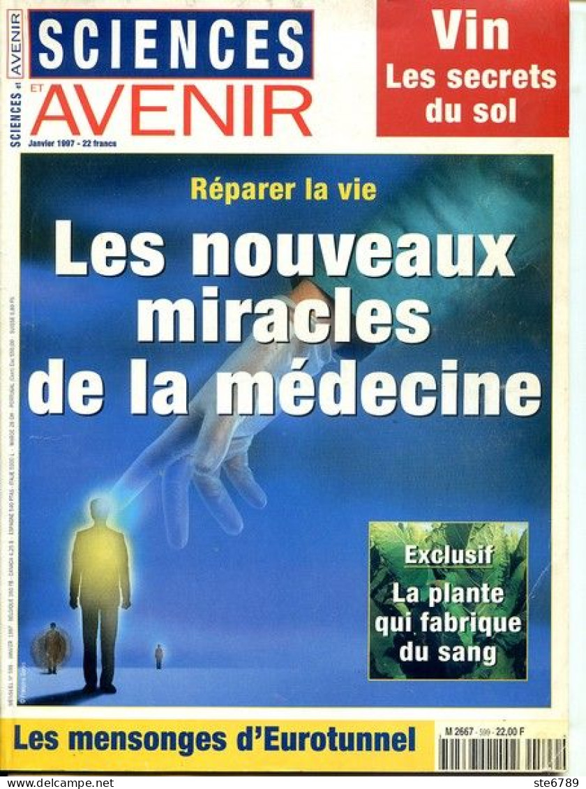 Sciences Et Avenir N° 599 Janvier 1997 Nouveaux Miracles Médecine , Mensonges Eurotunnel , Vin Secrets Sol - Science