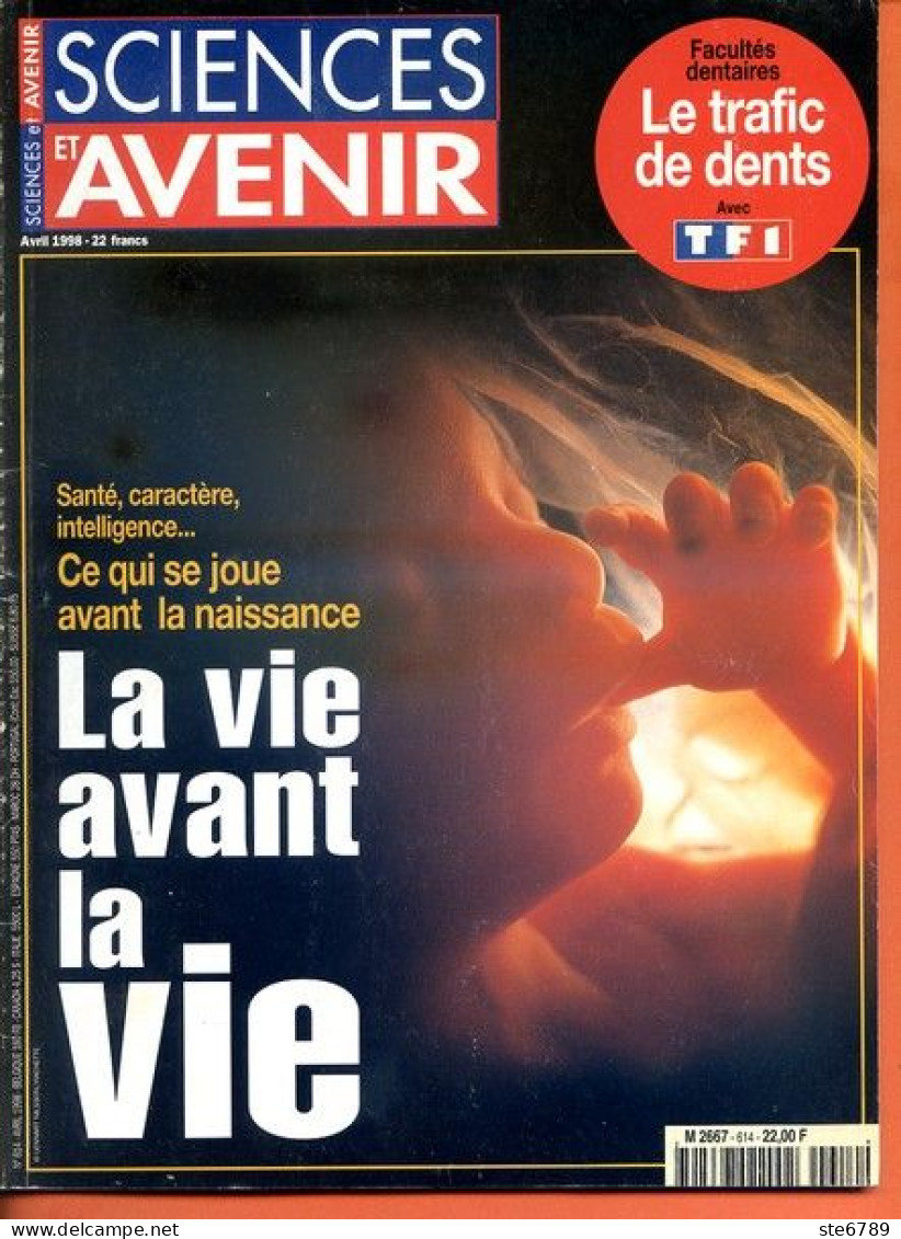 Sciences Et Avenir N° 614 Avril 1998 Vie Avant Naissance , Trafic De Dents , Tourisme Spatial , Vallée Euphrate - Wetenschap