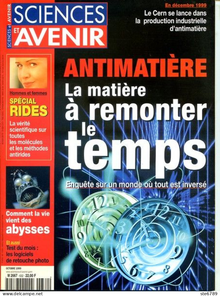 Sciences Et Avenir N° 632 Octobre 1999 Antimatière La Matière à Remonter Le Temps , Vie Vient Abysses , Rides - Ciencia