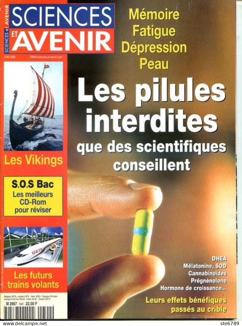 Sciences Et Avenir N° 640 Juin 2000  Pilules Interdites Que Scientifiques Conseillent , Les Vikings , Futurs Trains Vola - Ciencia