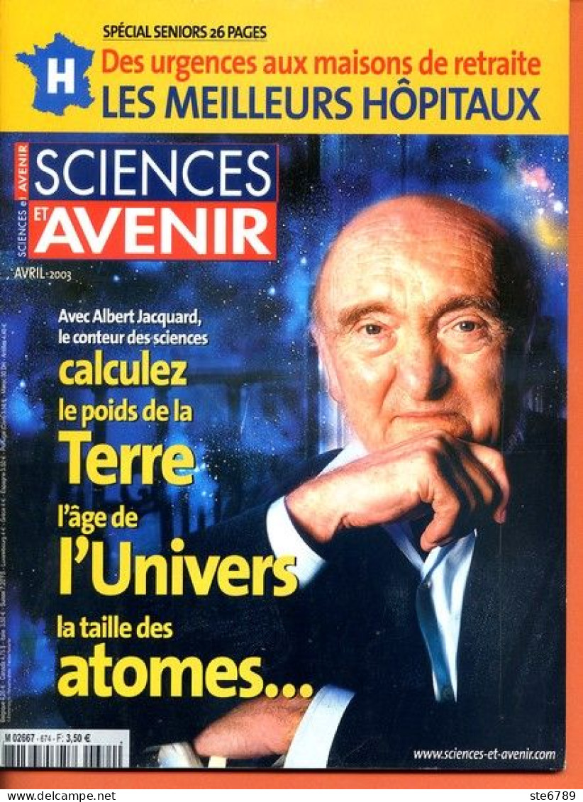 Sciences Et Avenir N° 674 Avril 2003 Seniors Meilleurs Hopitaux , Virus Ebola , Calculs Mesures Datations Alber Jacquard - Ciencia