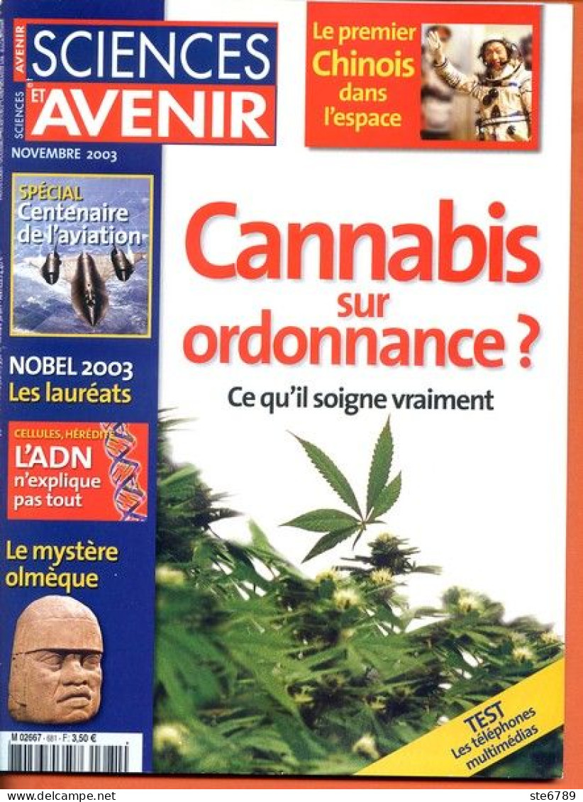Sciences Et Avenir N° 681 Novembre 2003 Cannabis , Centenaire Aviation , Mystère Olmèque , ADN , Premier Chinois Espace - Scienze