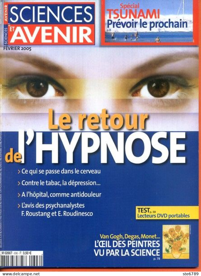 Sciences Et Avenir N° 696 Février  2005 Spécial Tsunami , Retour De L'hypnose , Peintres Vus Par La Science - Wissenschaft