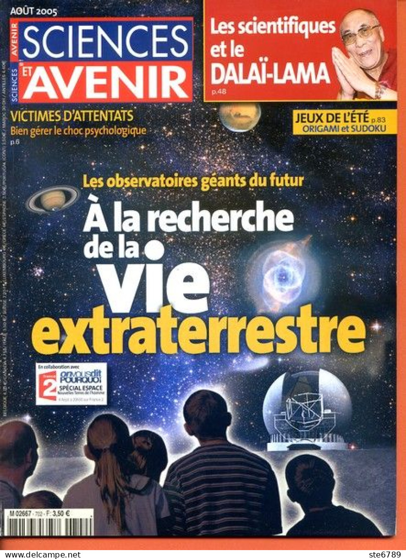 Sciences Et Avenir N° 702 Aout  2005 Recherche Vie Extraterrestre , Scientifiques Et Dalaï Lama - Scienze