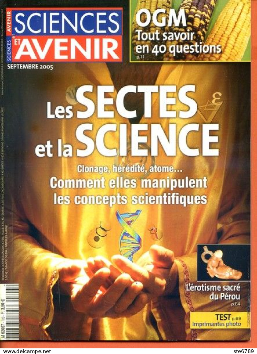 Sciences Et Avenir N° 703 Septembre 2005 Sectes Et Science , OGM , érotisme Sacré Du Pérou - Wissenschaft