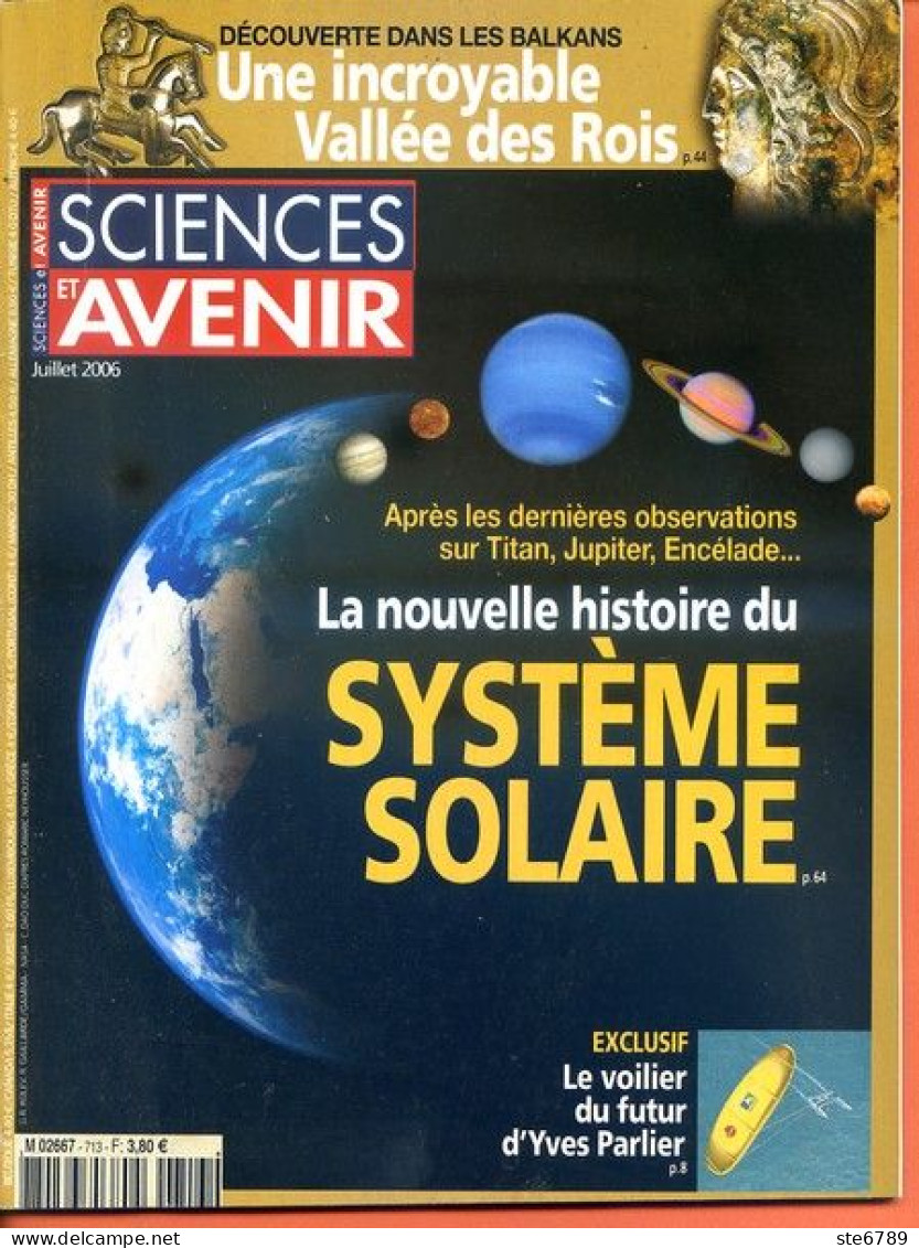 Sciences Et Avenir N° 713 Juillet  2006 Histoire Système Solaire , Balkans Vallée Des Rois , Voilier Yves Parlier - Scienze