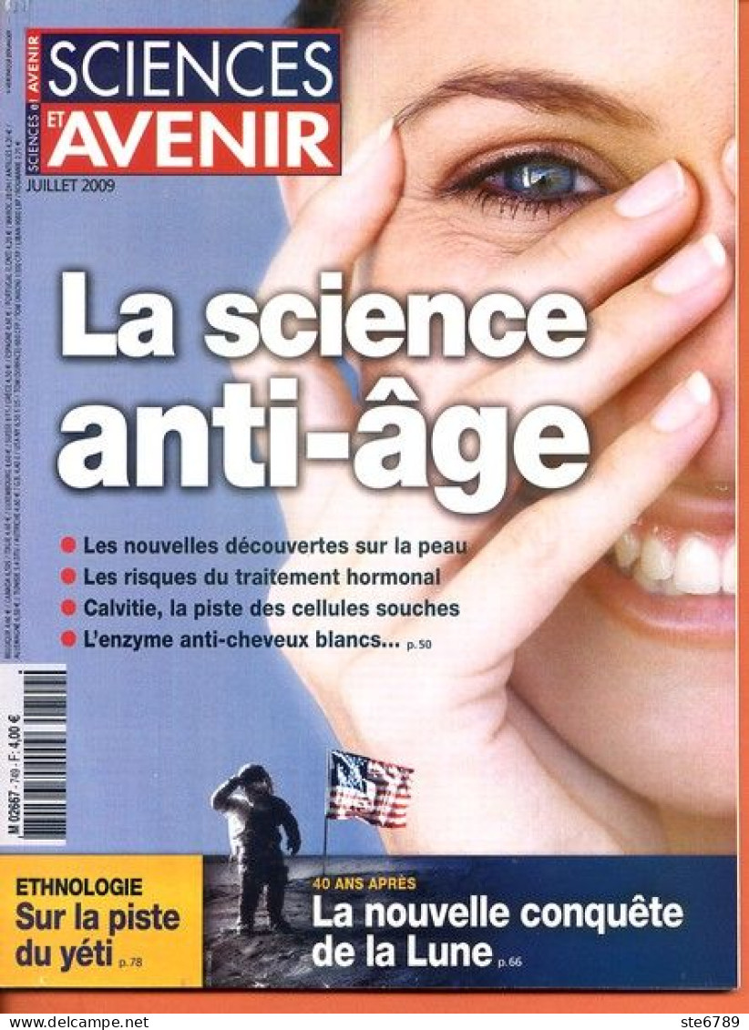 Sciences Et Avenir N° 749 Juillet  2009 Science Anti Age , Nouvelle Conquete Lune , Ethnologie Piste Du Yéti - Scienze